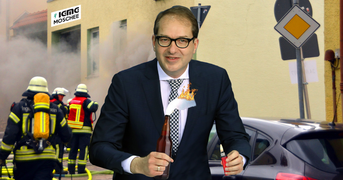 Brandstiftung: Alexander Dobrindt zündet Moschee gleich selbst an