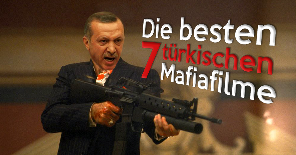 Die besten 7 türkischen Mafiafilme!