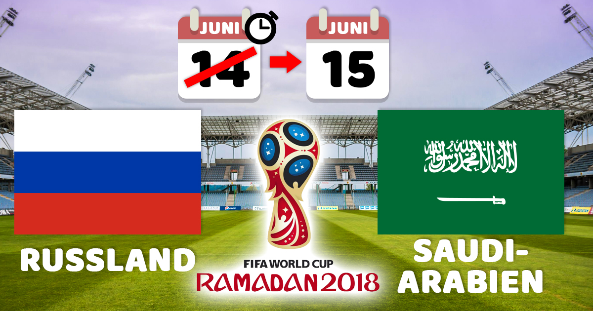 WM 2018: FIFA verschiebt Eröffnungsspiel wegen Ramadan
